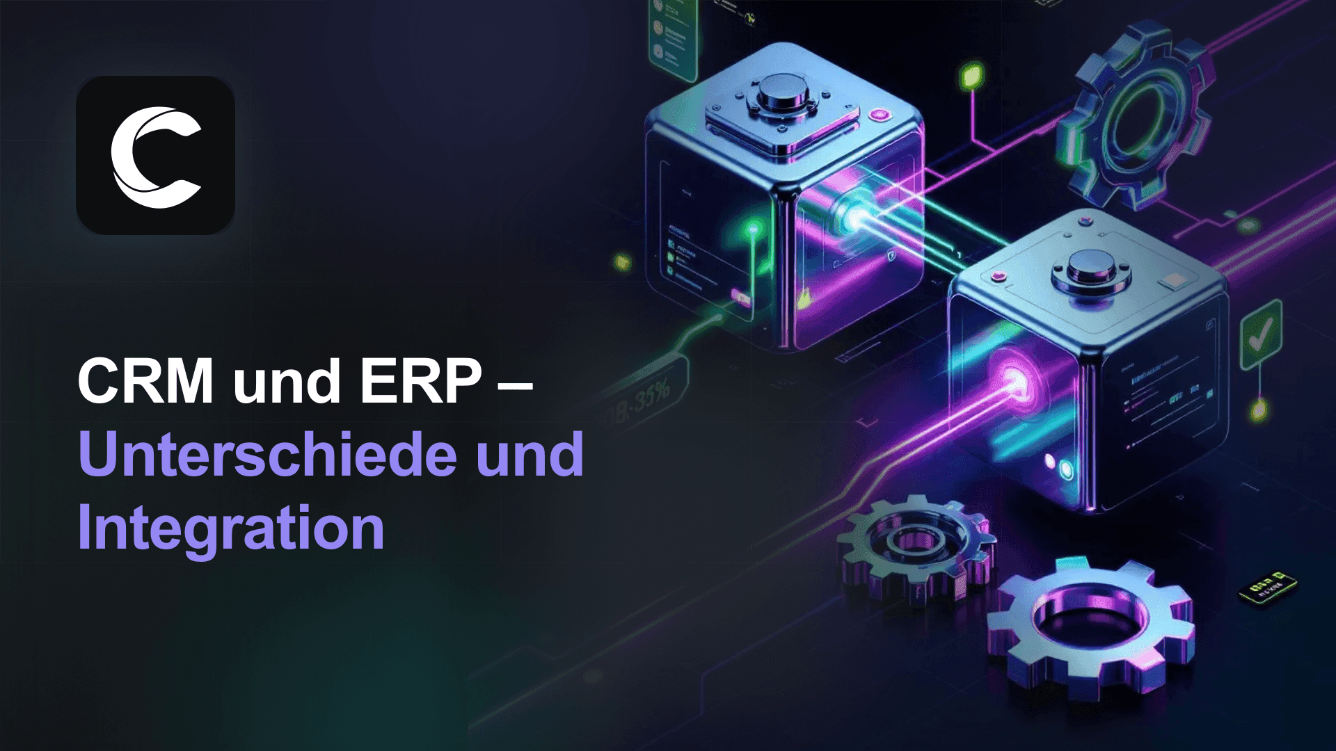 CRM und ERP: Unterschiede, wann Sie beides brauchen und wie Sie integrieren