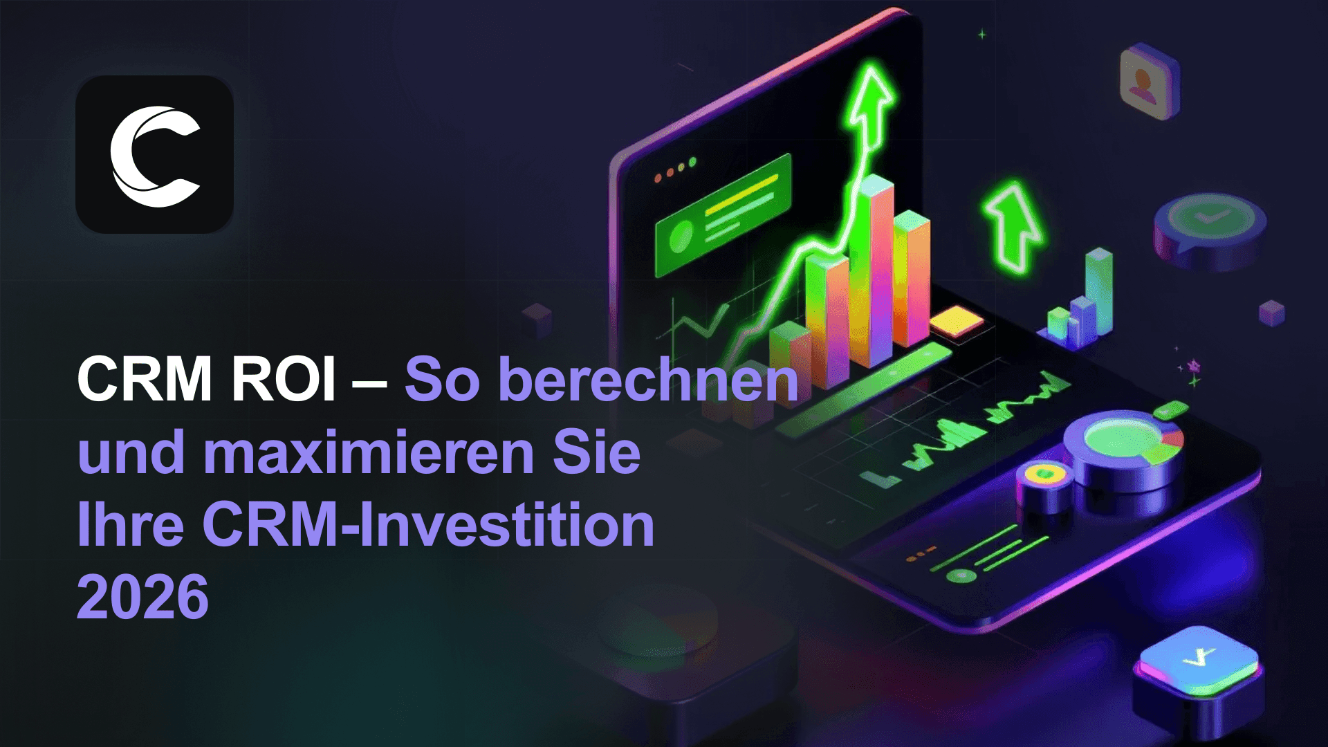 CRM ROI: So berechnen und maximieren Sie Ihre CRM-Investition 2026
