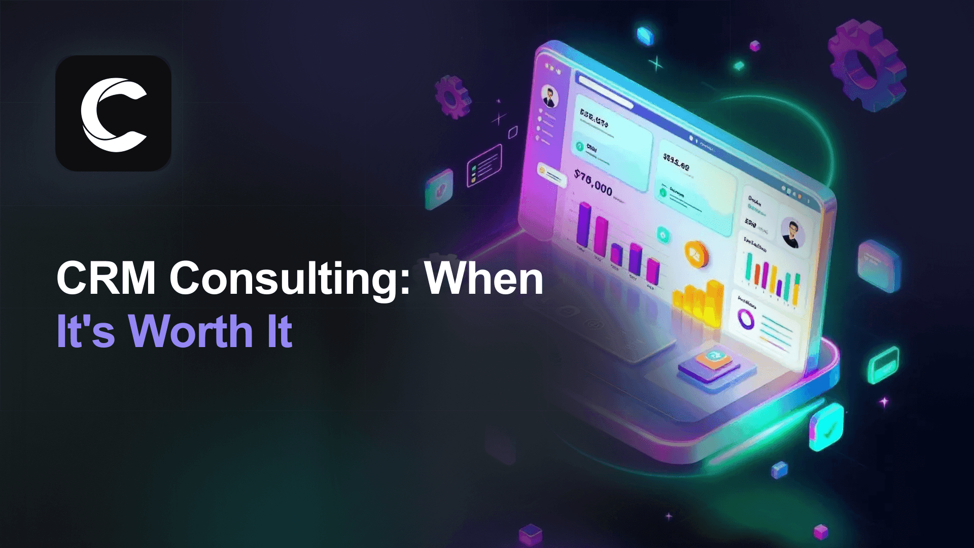 CRM Consulting 2026: When It's Worth It and When It Isn't