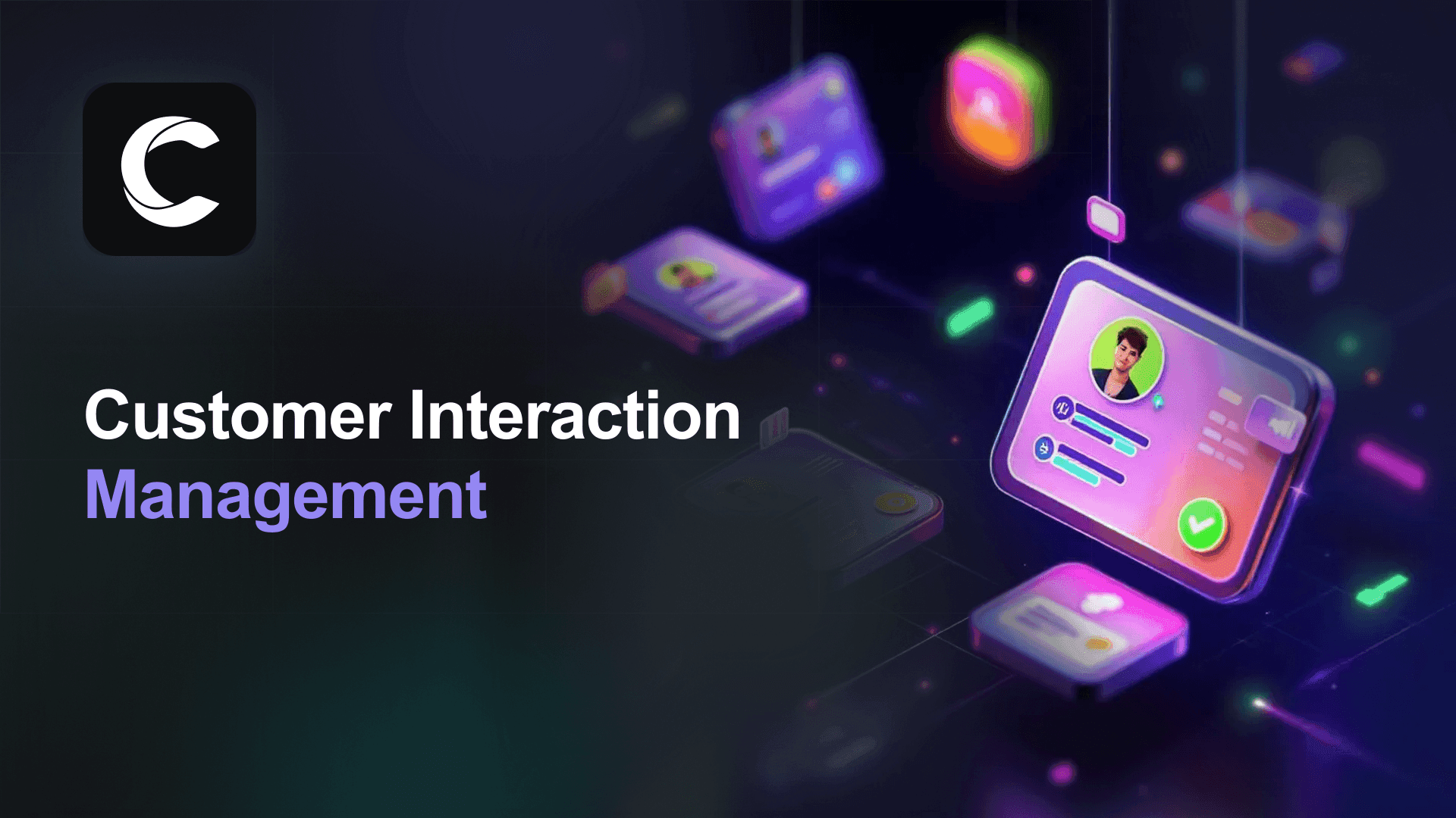Customer Interaction Management: A Practical Guide for 2026