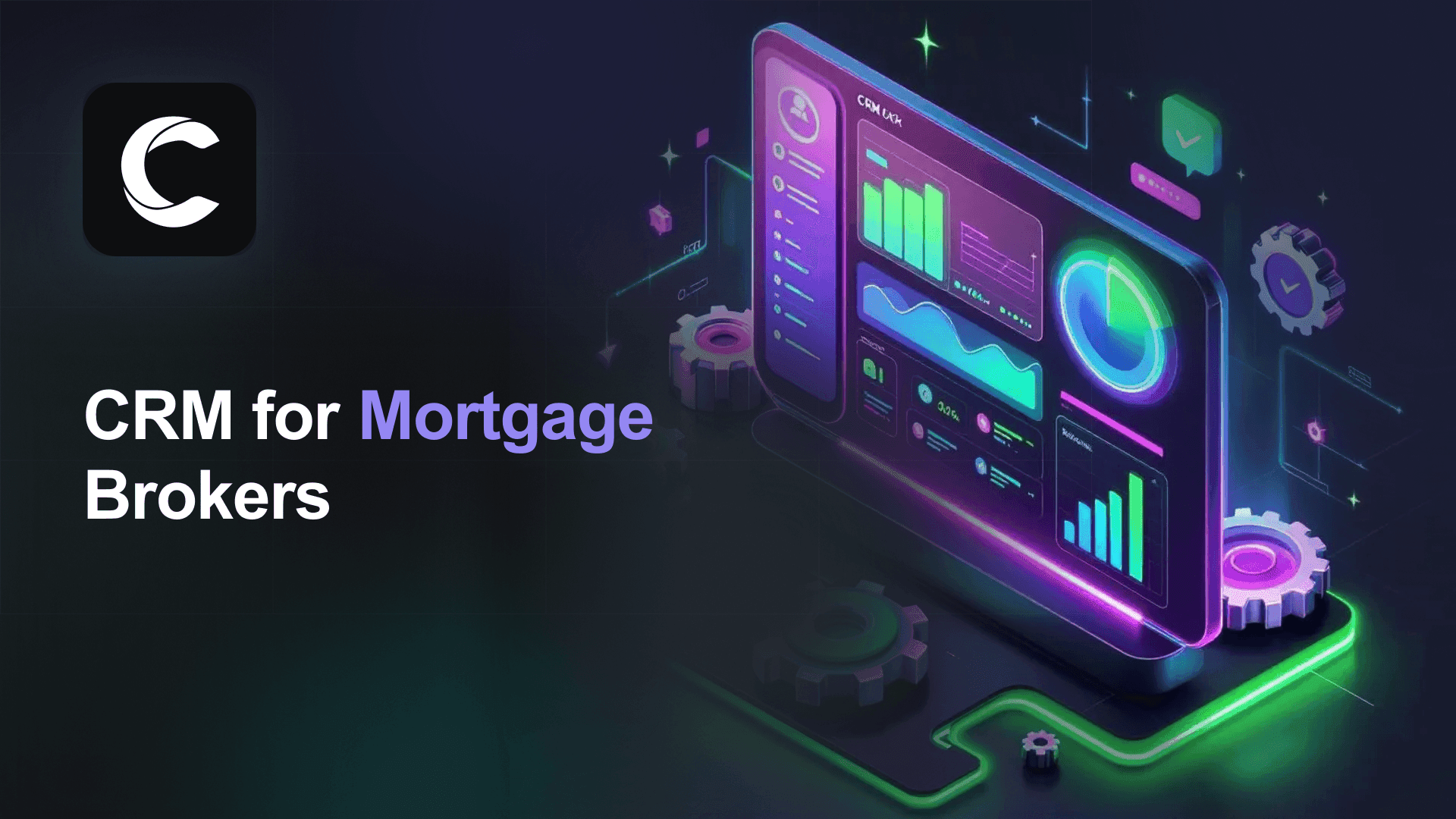 The CRM for Mortgage Brokers That Closes More Loans
