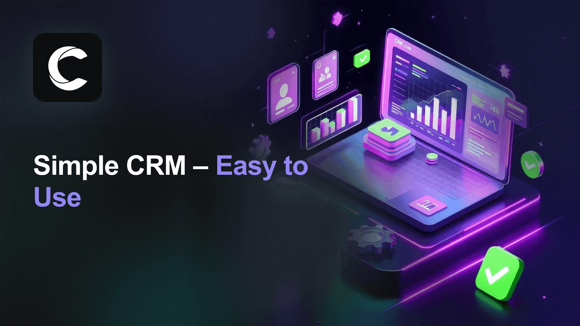 A Simple CRM Your Team Will Actually Use