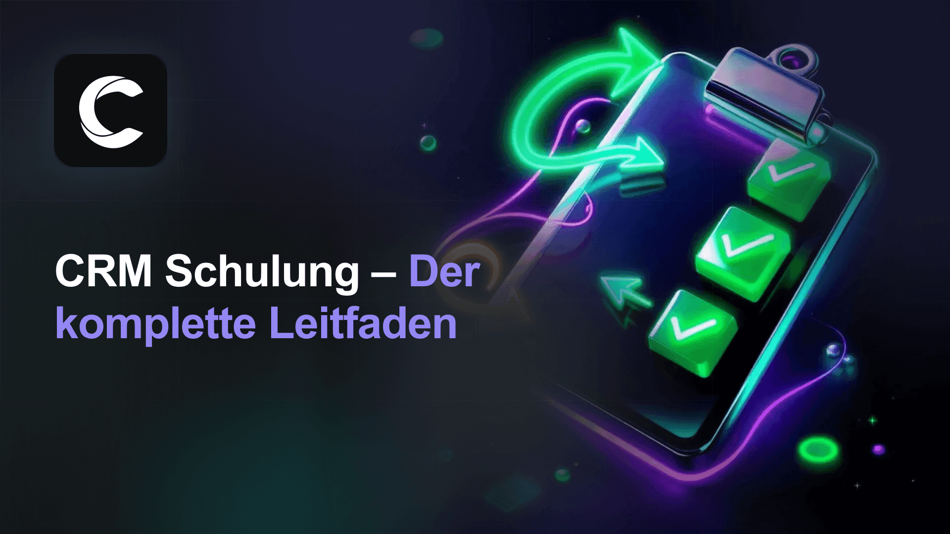 CRM Schulung: Der komplette Leitfaden für Ihr Team