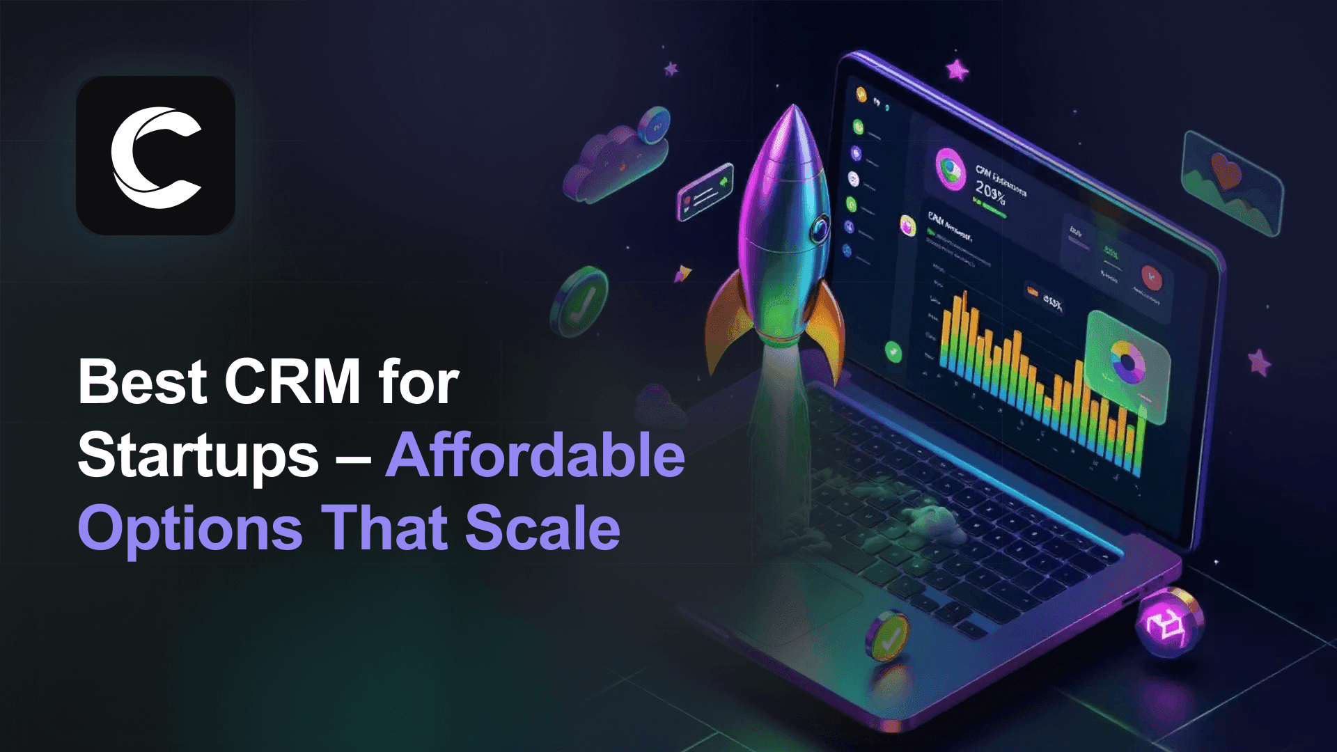 Best CRM for Startups: Affordable Options That Scale