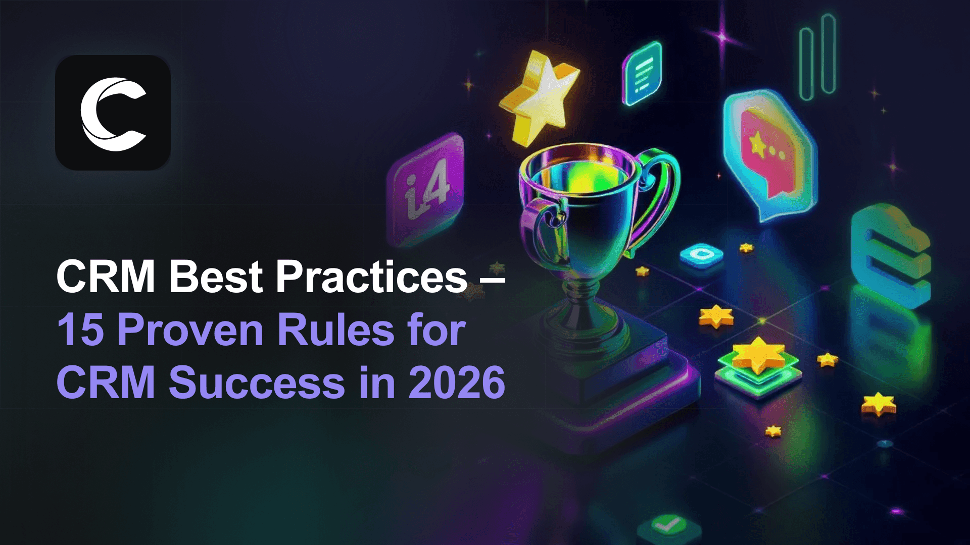 CRM Best Practices: 15 Proven Rules for CRM Success in 2026