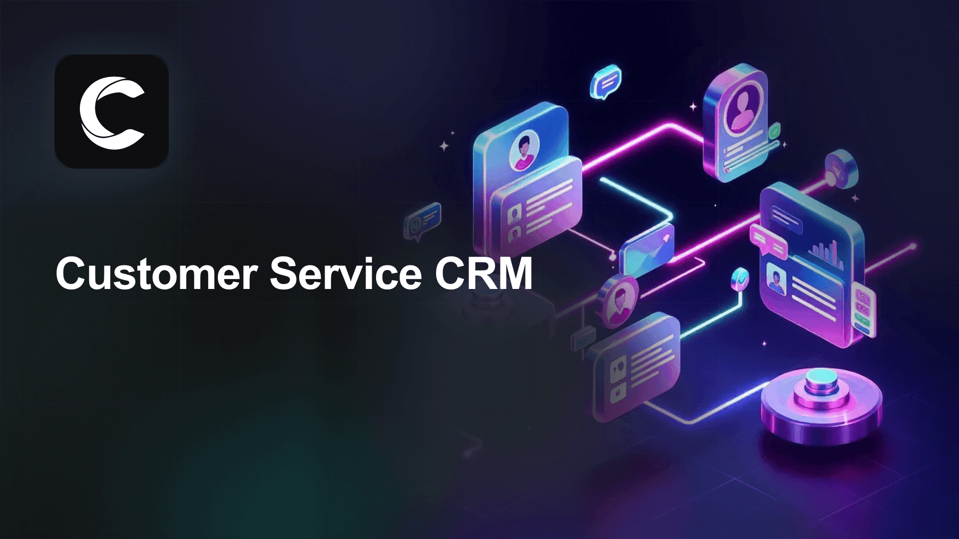 Customer Service CRM – Resolve Issues Faster With Full Context