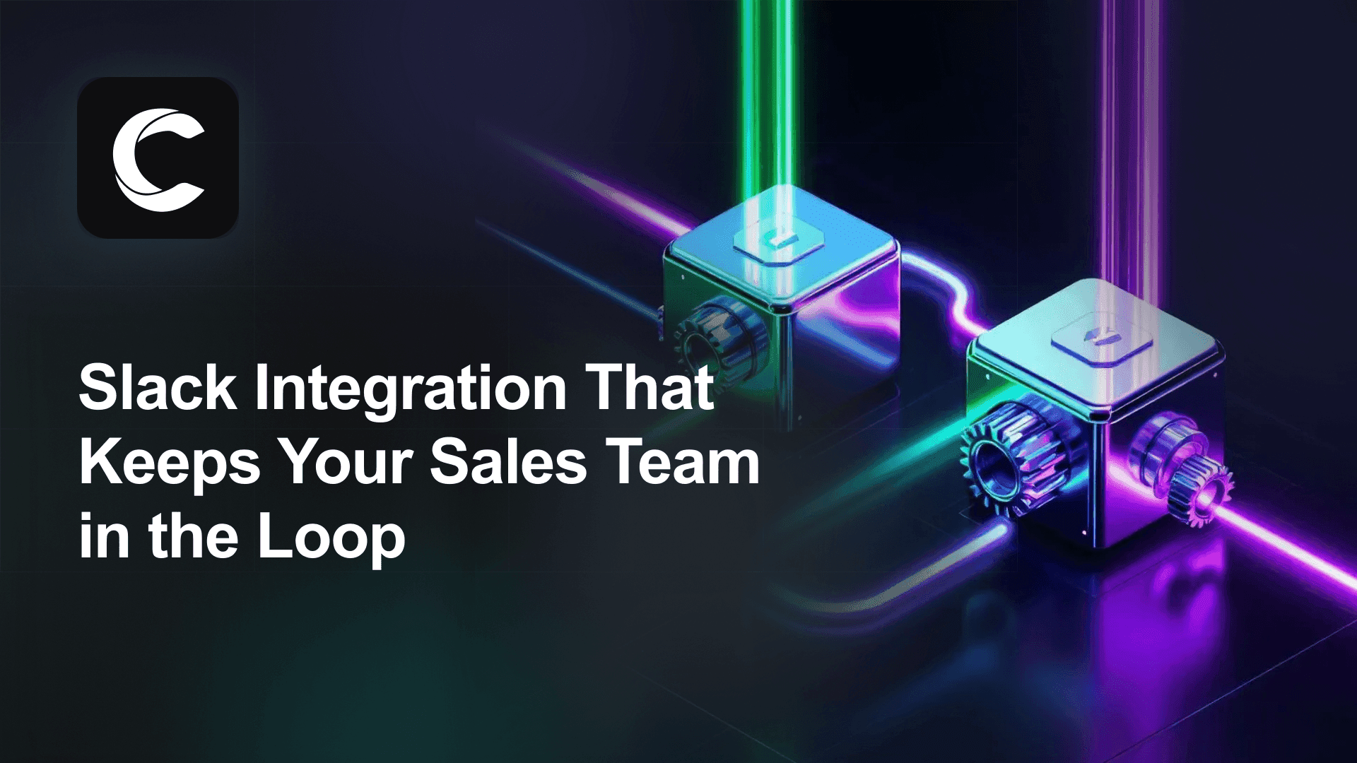 Slack Integration That Keeps Your Sales Team in the Loop