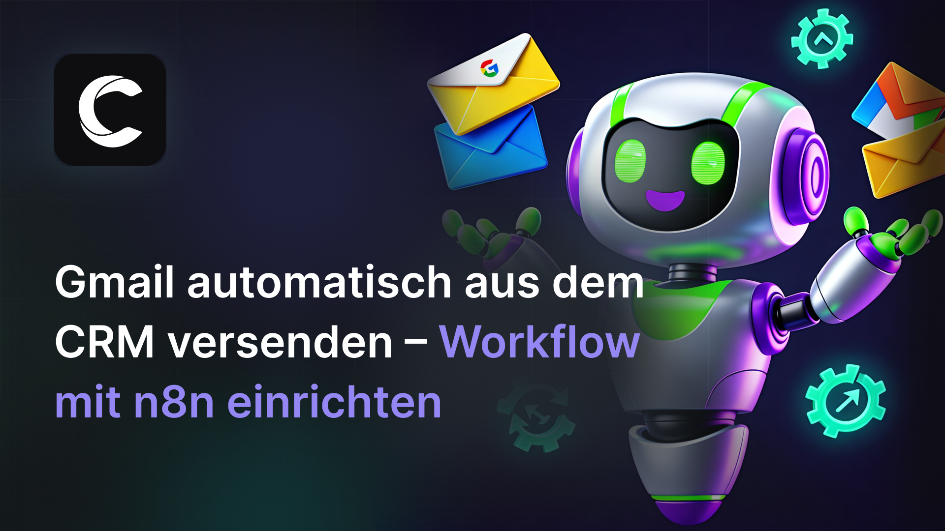 Gmail automatisch aus dem CRM versenden – Workflows mit n8n einrichten