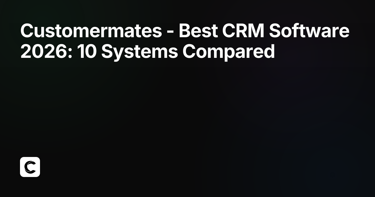 Best CRM Software 2026: 10 Systems Compared