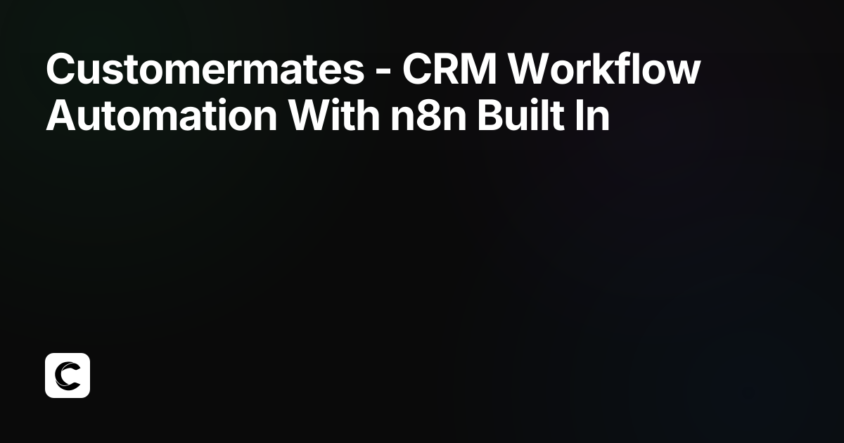 CRM Workflow Automation With n8n Built In
